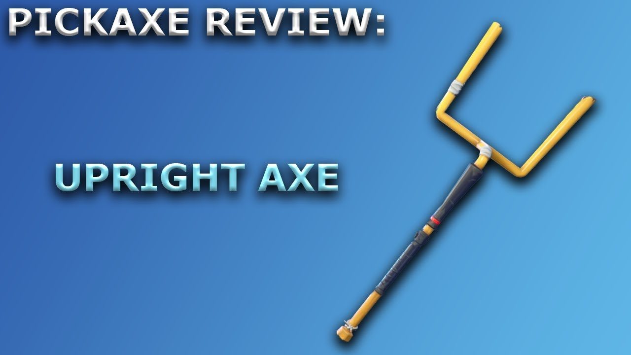 Fortnite Pickaxes - Upright Axe