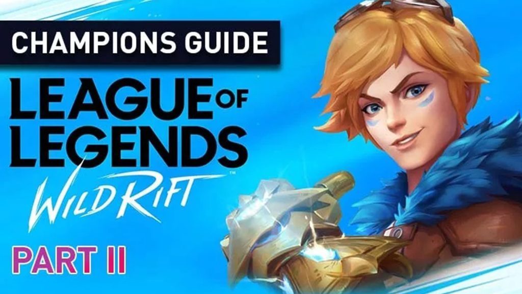 League of Legends Champions Guides 1- Wild Rift - Part 2