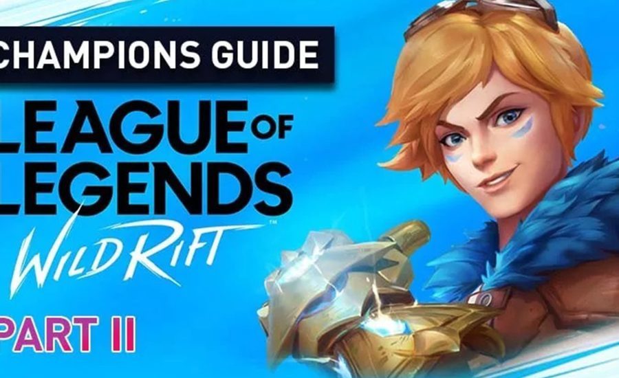 League of Legends Champions Guides 1- Wild Rift - Part 2