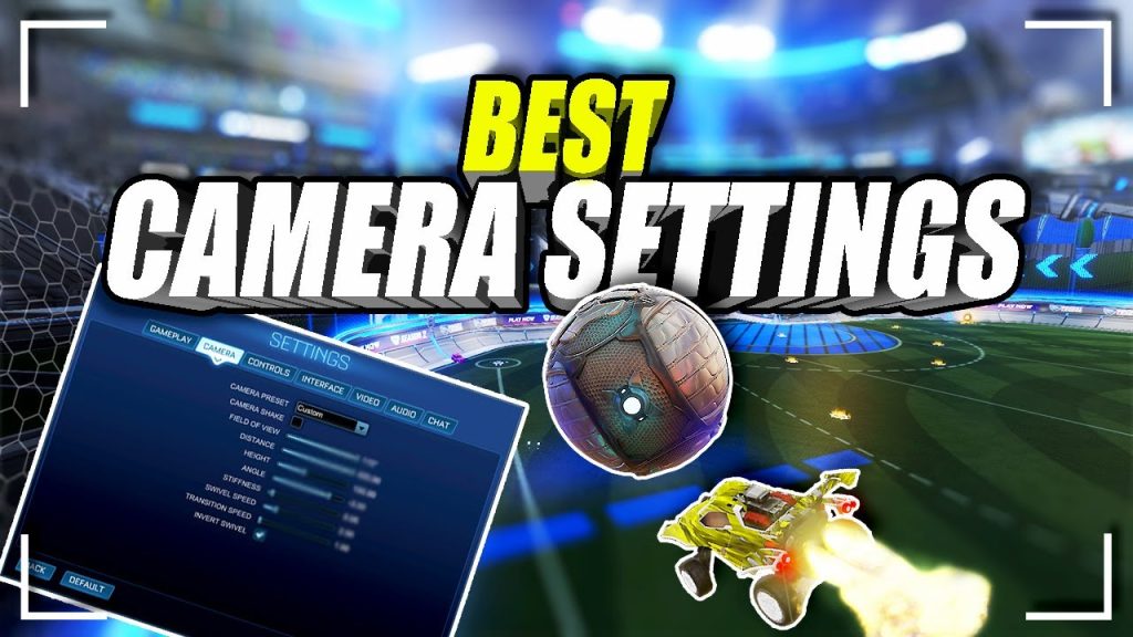 BEST ROCKET LEAGUE CAMERA SETTINGS (2021)