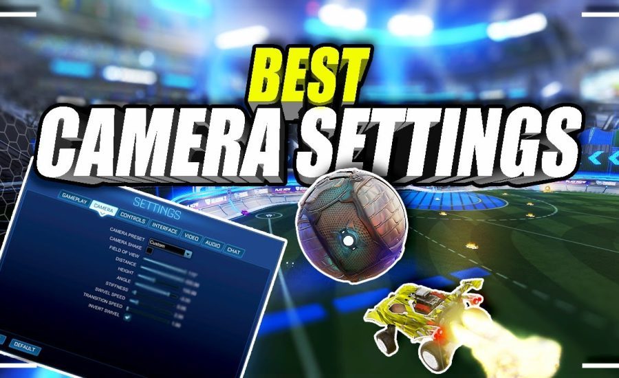 BEST ROCKET LEAGUE CAMERA SETTINGS (2021)