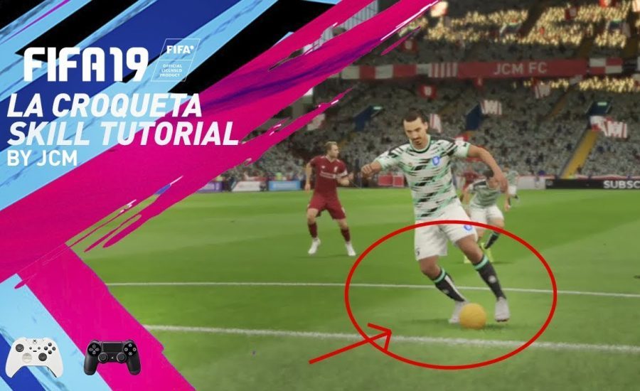 FIFA 19: LA Croqueta Tutorial (Xbox One & PS4) - Step By Step Skill Tutorial!