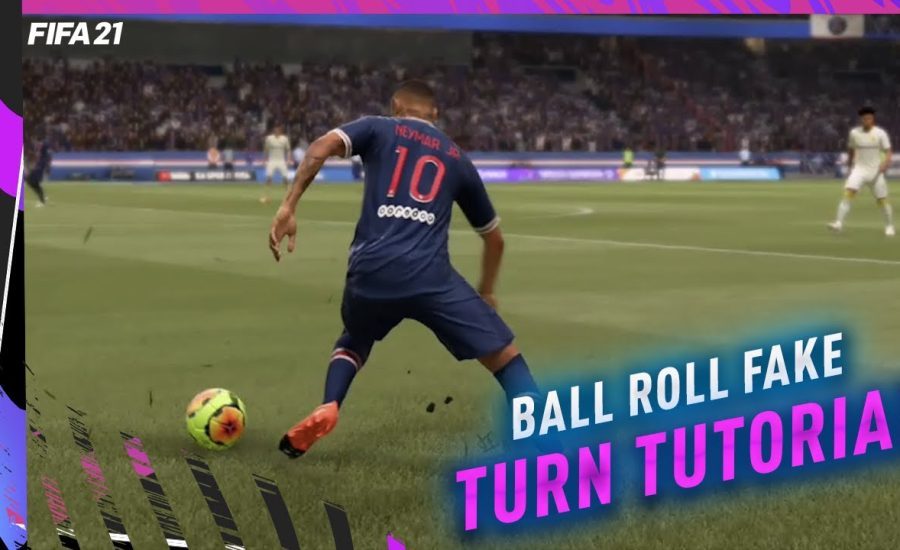 FIFA 21: Ball Roll Fake Turn Tutorial - In depth step by step