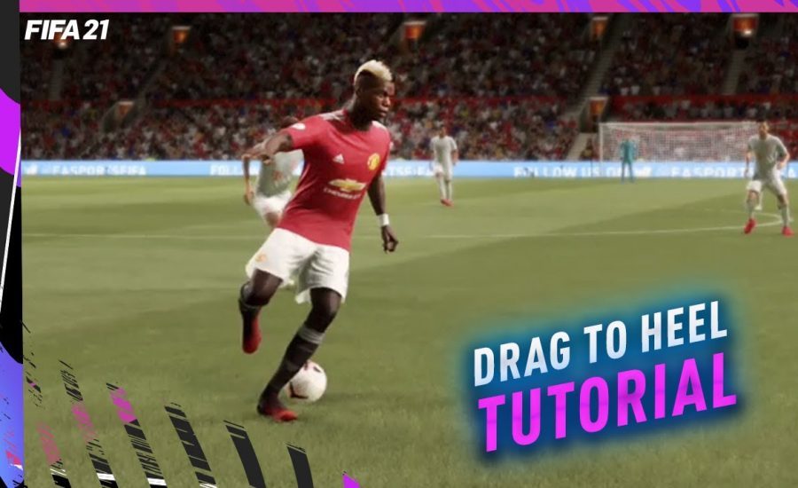 FIFA 21: Drag To Heel Tutorial - In depth step by step