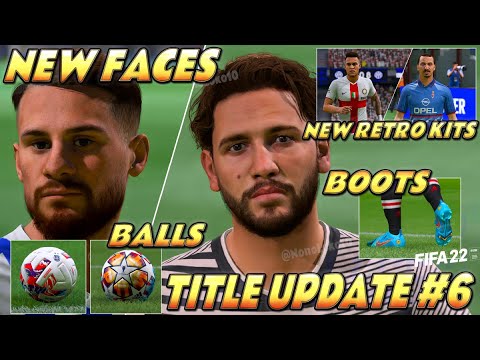FIFA 22 | TITLE UPDATE #6 NEW FACES, RETRO KITS, BALLS, NEW NIKE ADIDAS BOOTS!