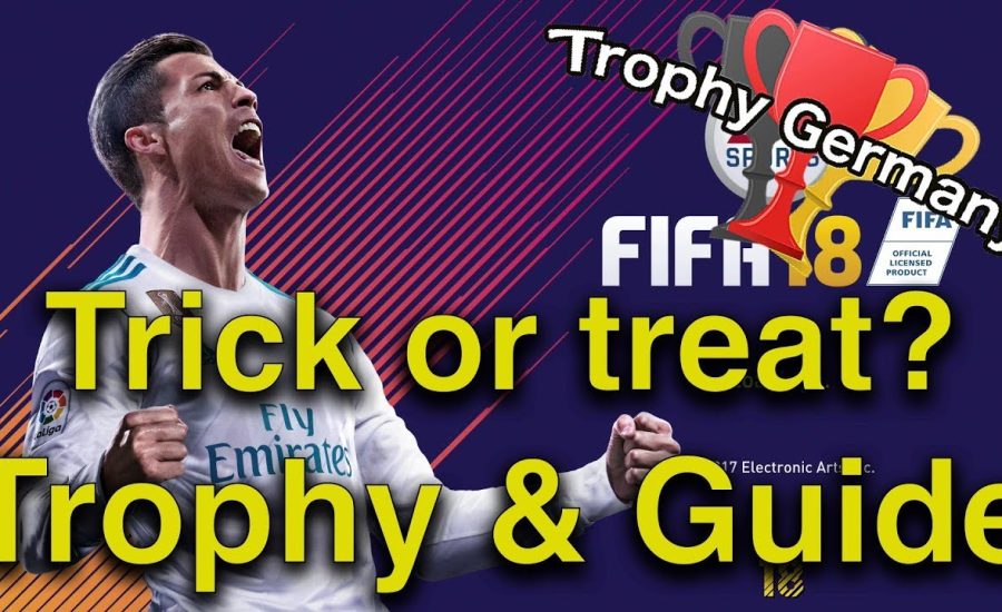 Fifa 18 - Trick or treat? - Trophy & Guide