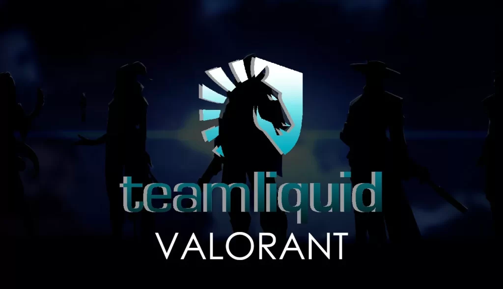 Team Liquid Valorant Roster with ScreaM and fish123