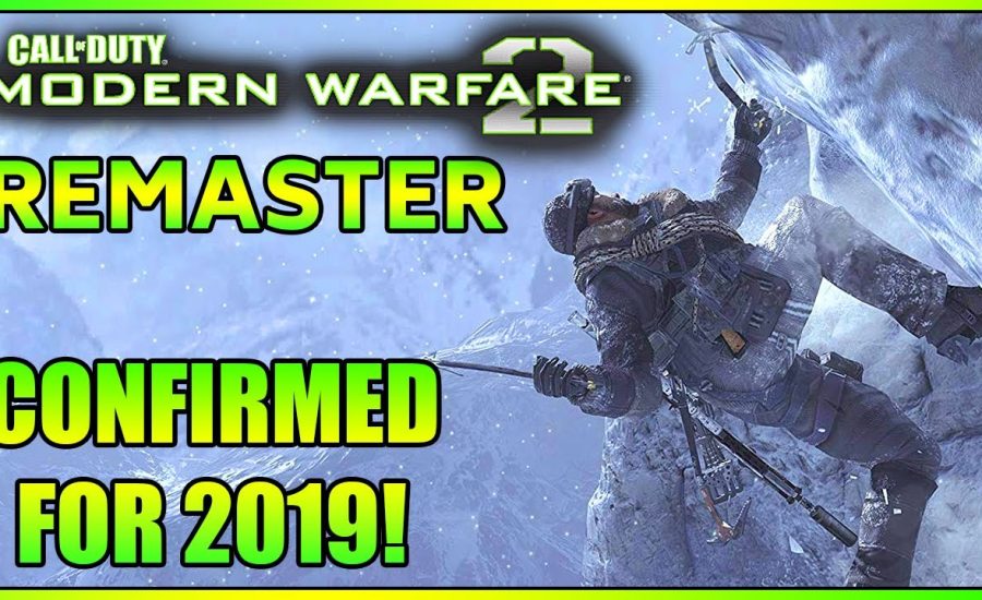 MODERN WARFARE 2 REMASTERED 2019! MW2R AND MW4 CONFIRMED?  (Call of Duty 2019)