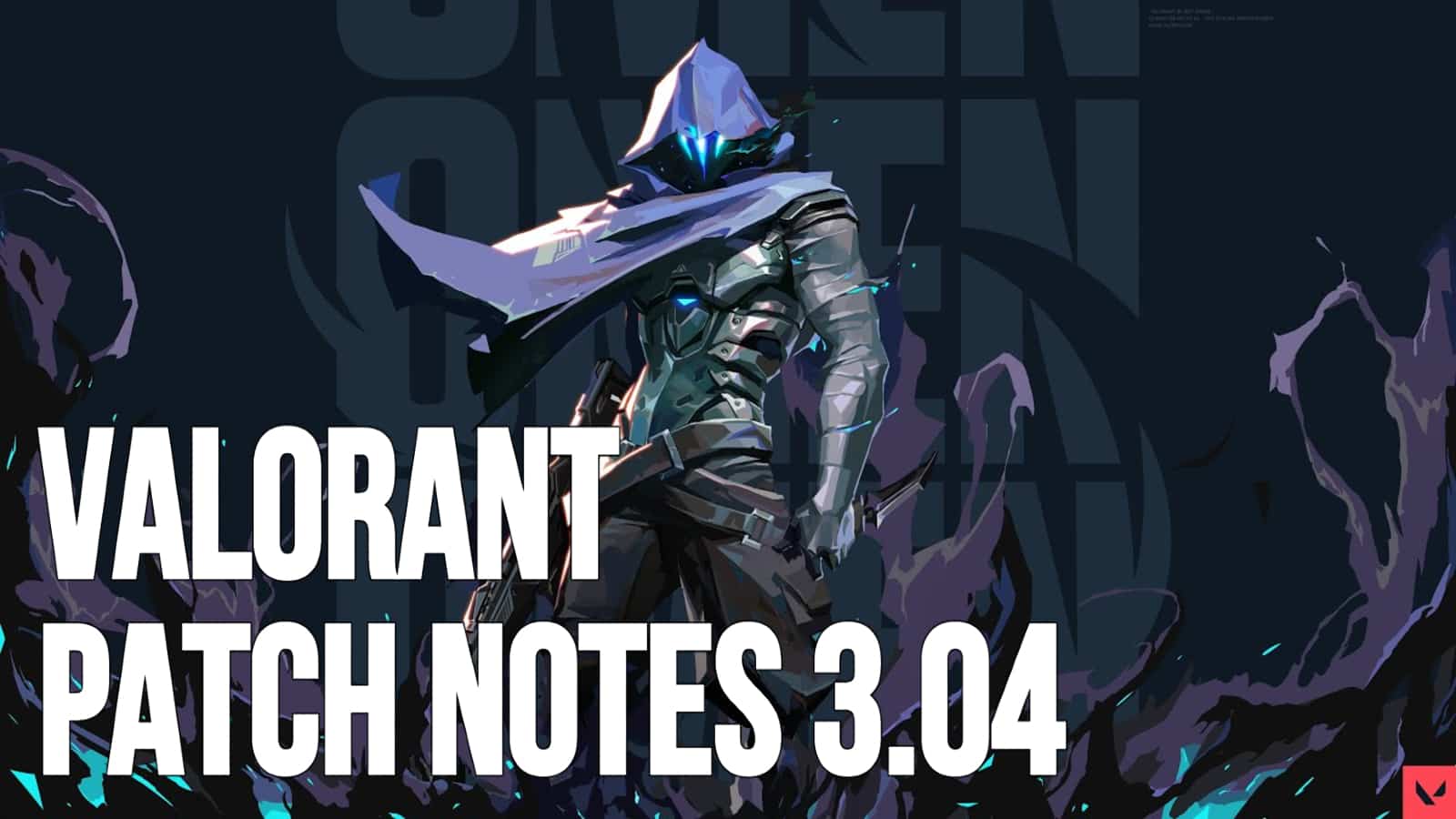 Patch Notes - Valorant Patch 3.04 Notes: Omen hotfix and new Esports features