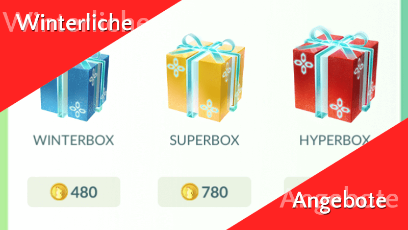 PoGO – Pokémon GO: Winter sale in PoGo - are Winterbox, Superbox, Hyperbox worth it?