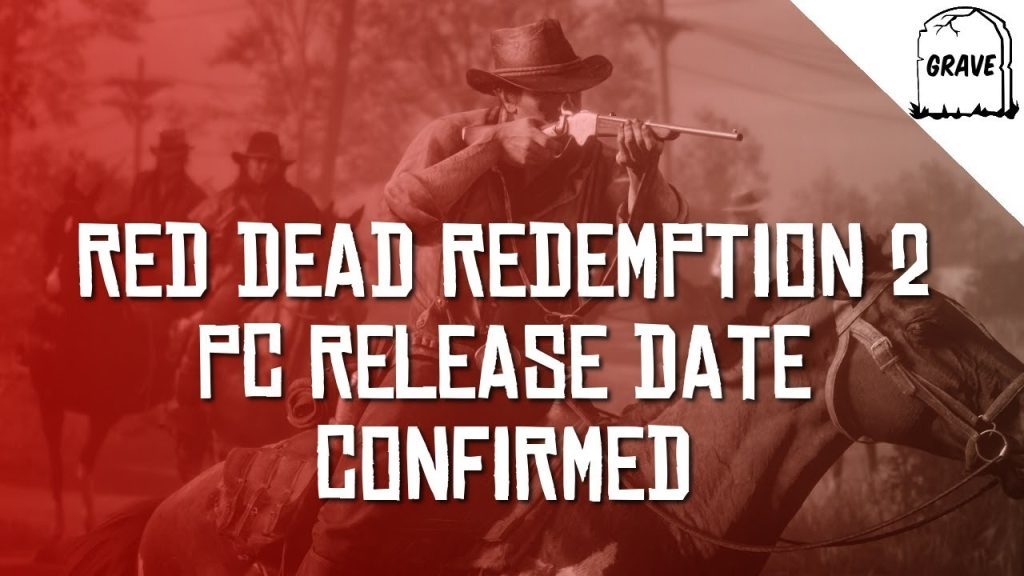 Red Dead Redemption 2 PC Release Date Confirmed!