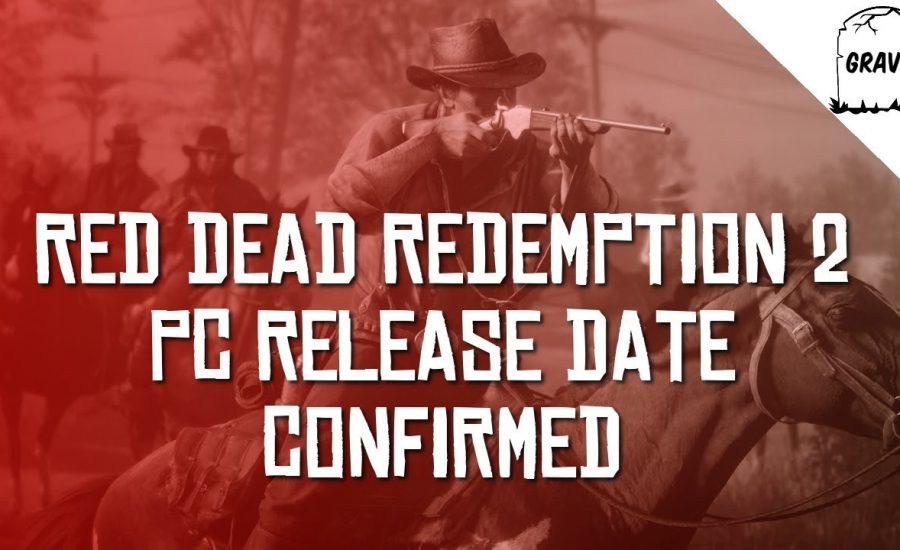 Red Dead Redemption 2 PC Release Date Confirmed!