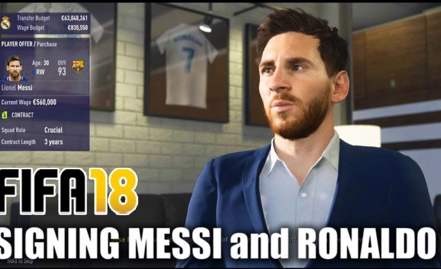 SIGNING MESSI AND RONALDO IN CAREER MODE - FIFA 18