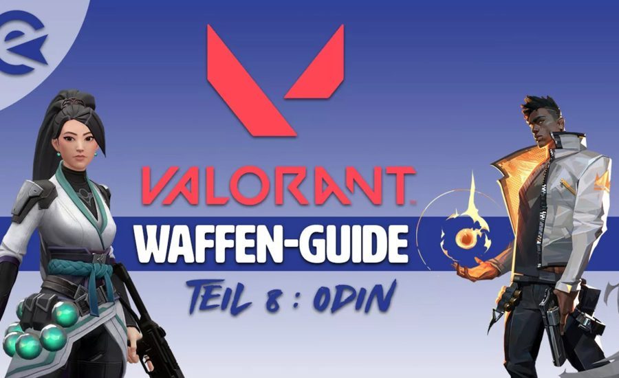 Valorant Weapons Guide - Part 8 Odin