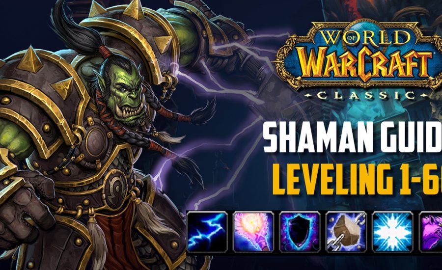 WoW Classic The 1-60 level guide for elemental shamans in patch 1.13