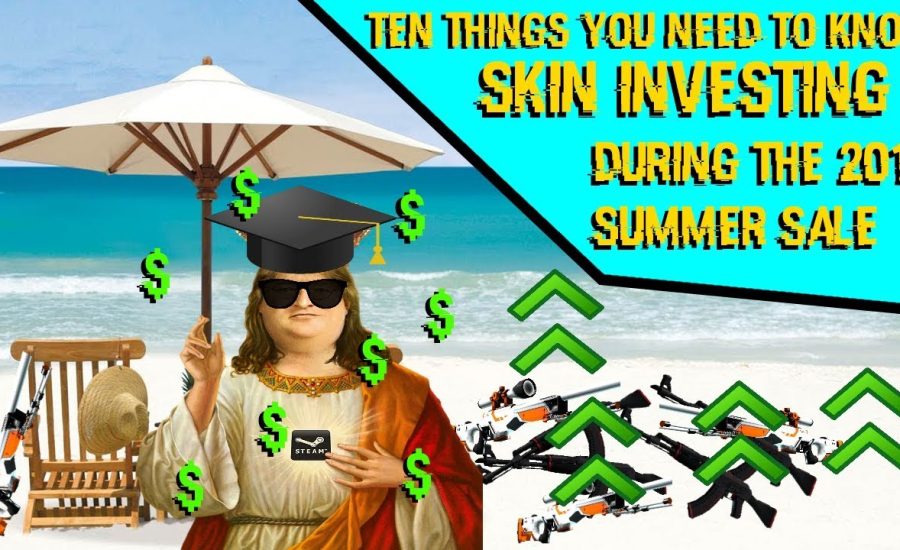 10 TIPS YOU SHOULD KNOW FOR STEAM SUMMER SALE 2019 SKIN INVESTING