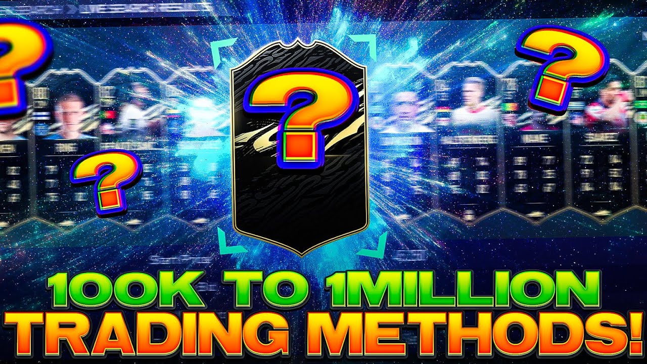 100K TO 1 MILLION TRADING METHODS! HOW TO MAKE COINS BY FLIPPING CARDS! FIFA 21 Ultimate Team