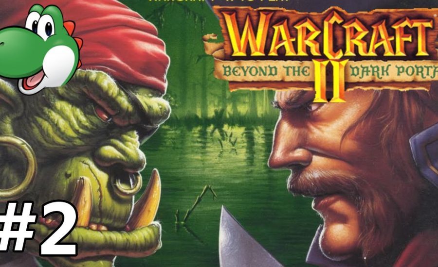 Let's Play Warcraft 2 Beyond the Dark Portal - Part 2