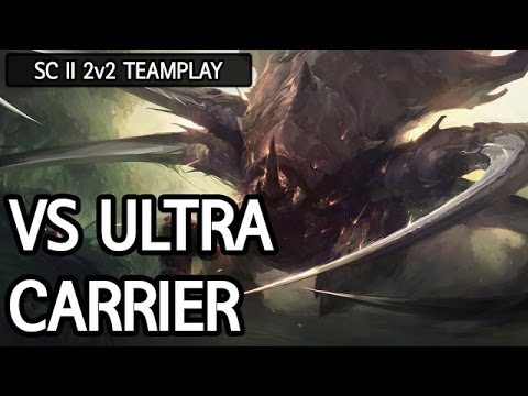 2v2 vs Ultra Carrier 1 l StarCraft 2: Legacy of the Void l Crank