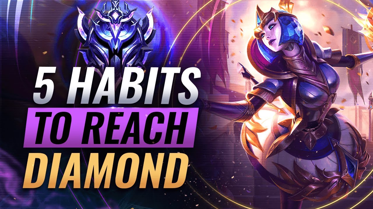 5 CRUCIAL Habits That WILL Get You To Diamond - League of Legends Season 12