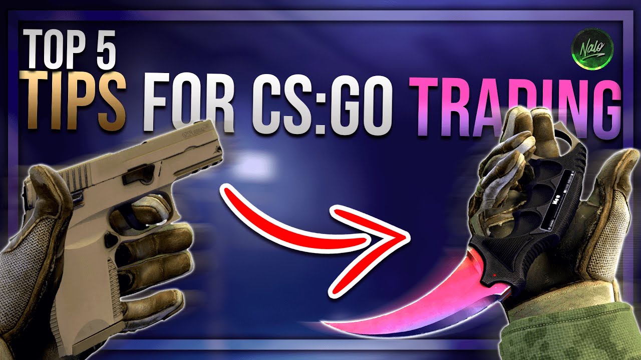5 CS:GO TRADING TIPS TO MAKE YOU A BETTER TRADER :O | New and Experienced!