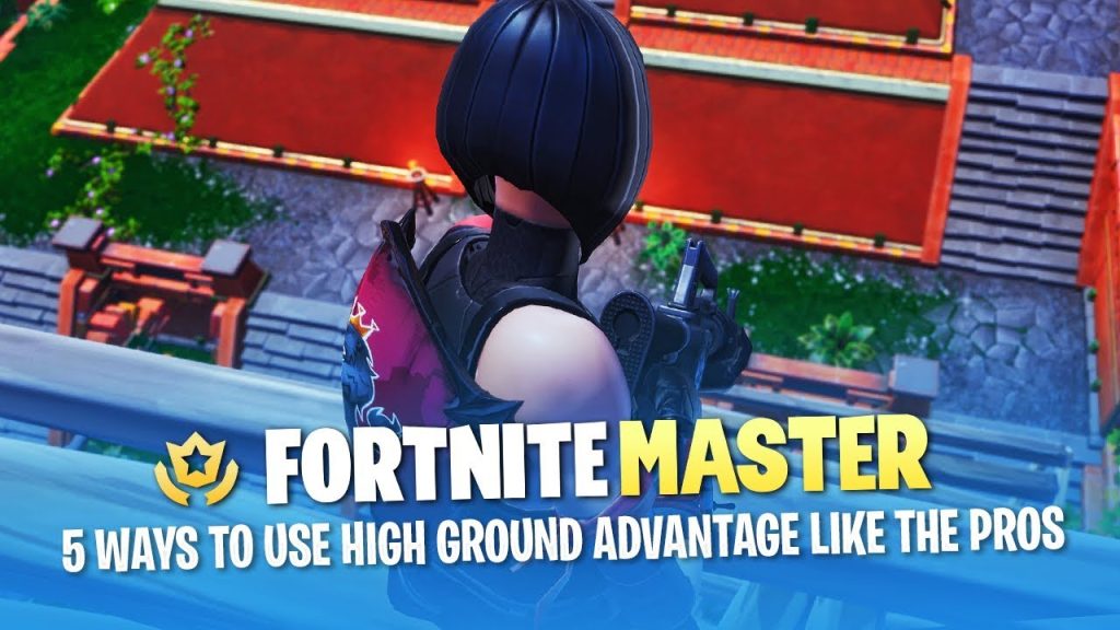 5 Ways to Use High Ground Advantage like the Pros (Fortnite Battle Royale)