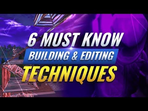 6 Advanced Editing & Building Techniques You Probably Don't Know! - Fortnite Battle Royale