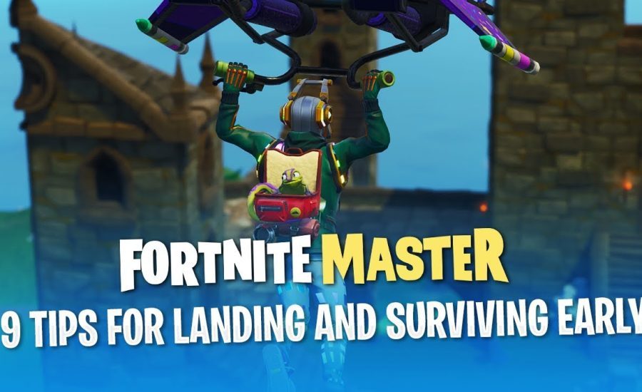 9 Tips for Landing and Surviving the Early Game (Fortnite Battle Royale)
