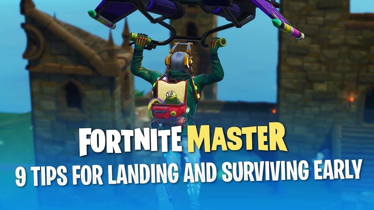 9 Tips for Landing and Surviving the Early Game (Fortnite Battle Royale)