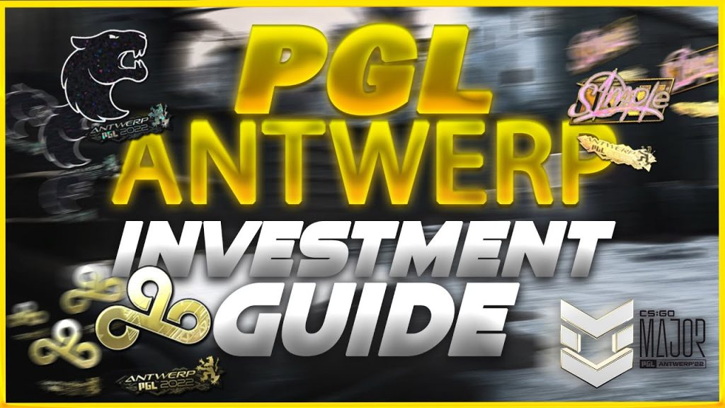 ANTWERP 2022 INVESTMENT GUIDE | CS:GO Major Investing