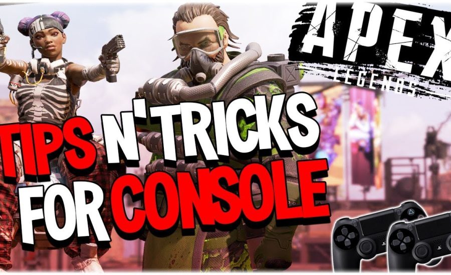 Apex Legends Tips and Tricks on Console (PS4)