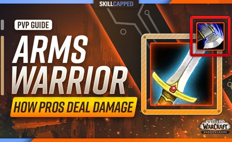 Arms Warrior Shadowlands PvP Guide | How Pros Deal Damage