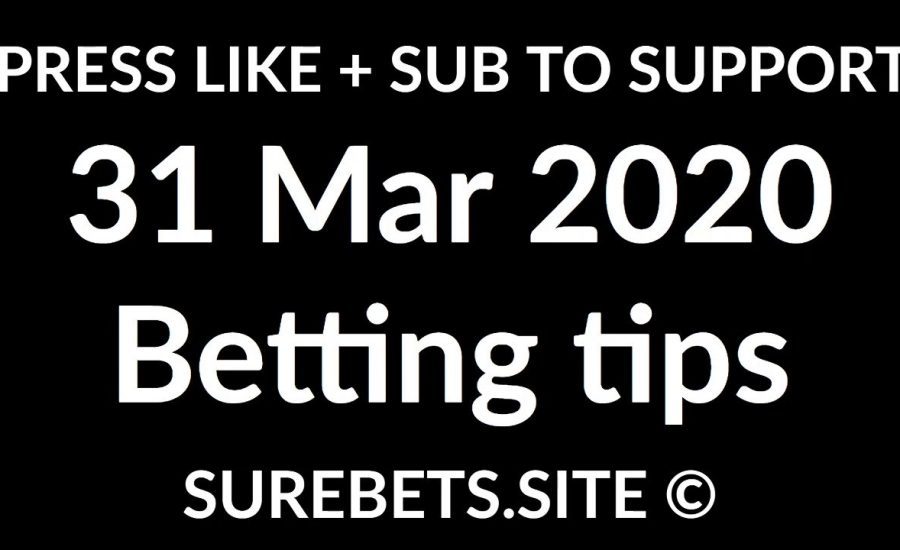 Betting Tips Today  - 31 March 2020 - CS:GO and Dota 2 Predictions