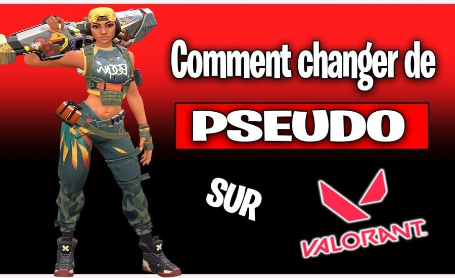 COMMENT CHANGER DE PSEUDO ID | VALORANT