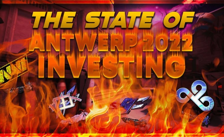 CS:GO Antwerp 2022 Investing - Will it Fail? | Skepticism & Prospects
