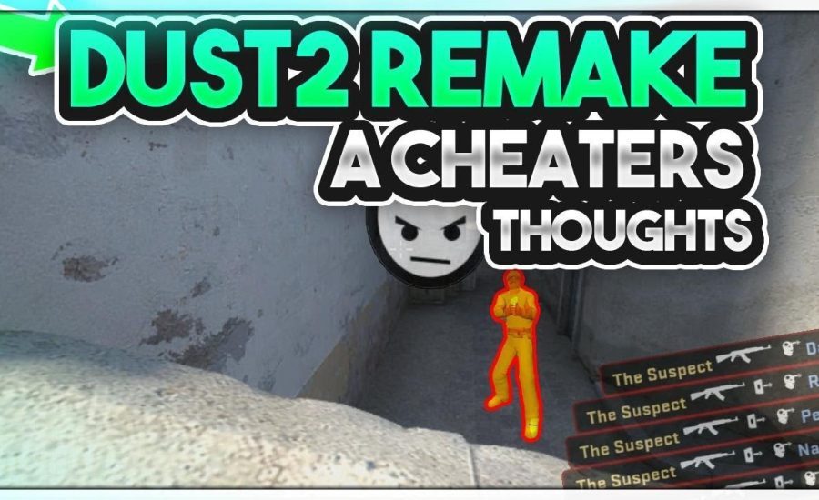 CS:GO | NEW DUST 2 REMAKE | A CHEATERS THOUGHTS | is HvH still POSSIBLE ?