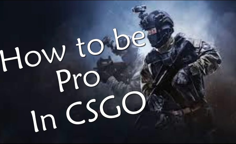 CSGO Tips to be a PRO