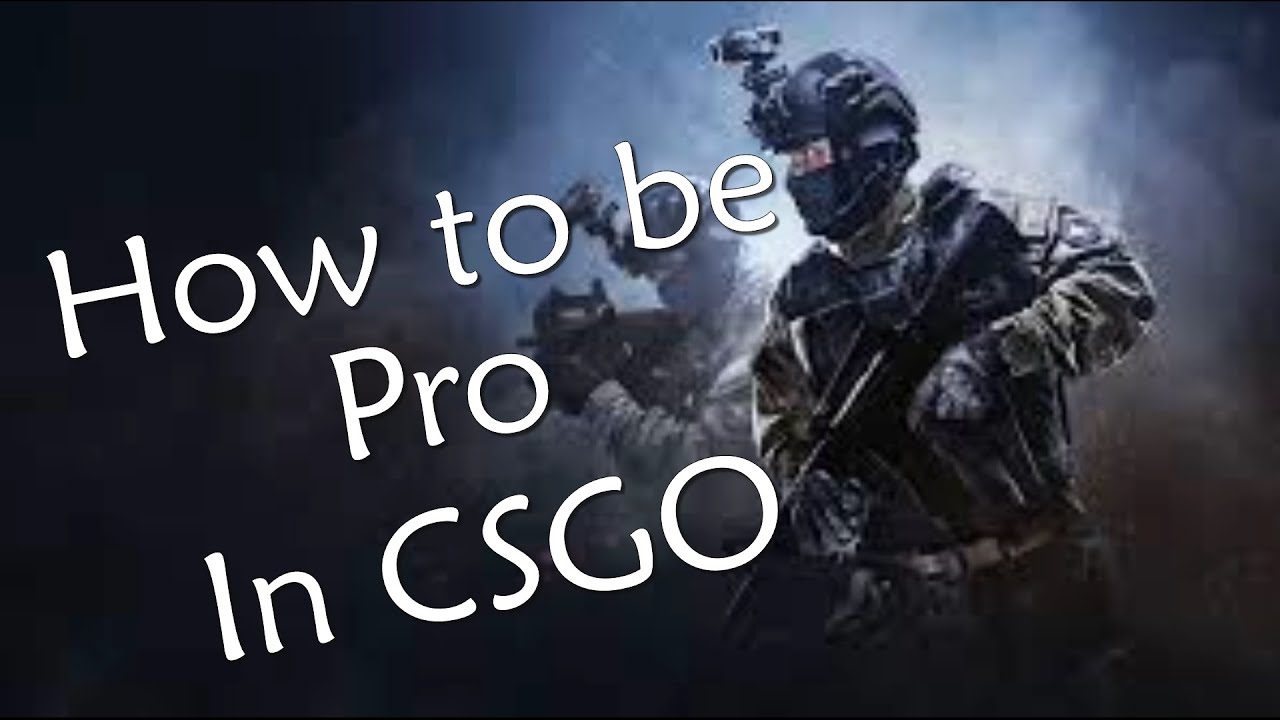 CSGO Tips to be a PRO