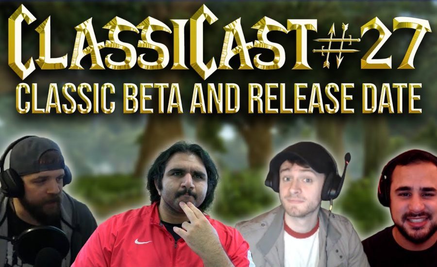 ClassiCast #27 | SECRET Media Summit, Classic Beta and Release Date Announced! - WoW Classic Podcast