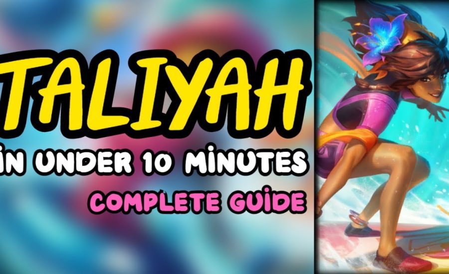 Complete Taliyah Guide in Under 10 Minutes (ALL LANES) | Season 11 Taliyah Guide - League of Legends