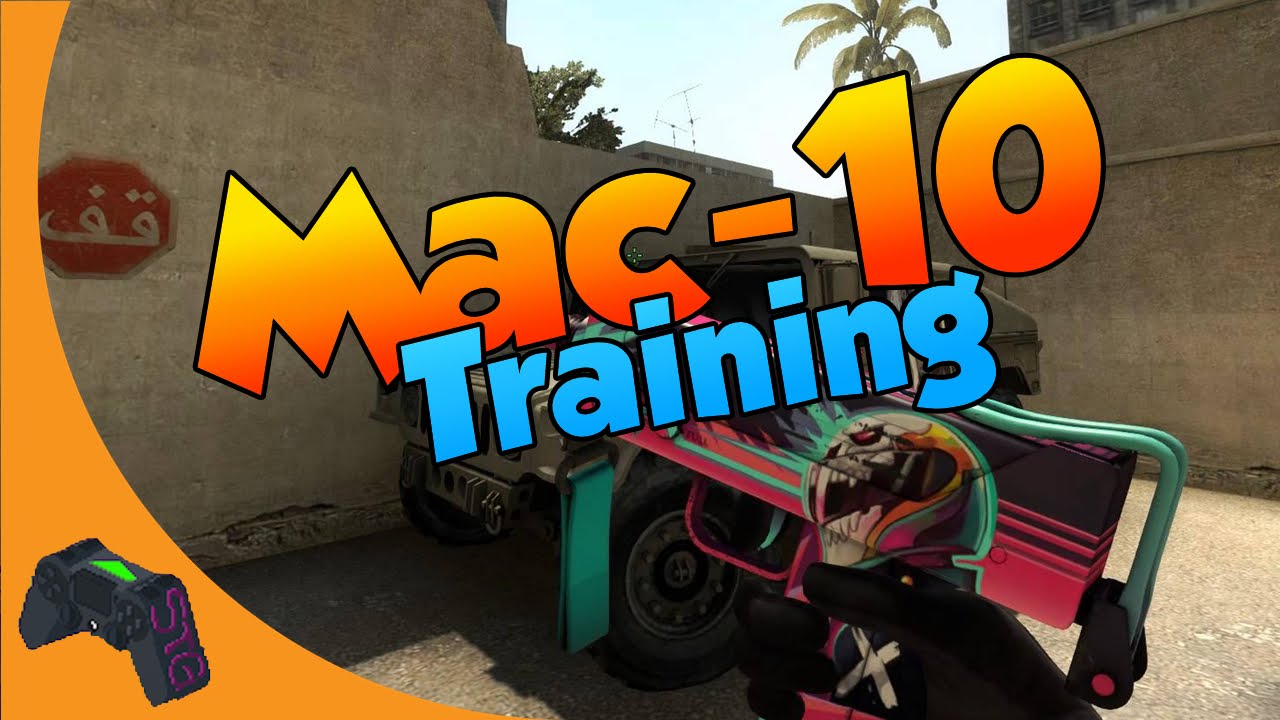 Counter Strike: Global Offensive ep: 40||| MAC-10 TRAINING