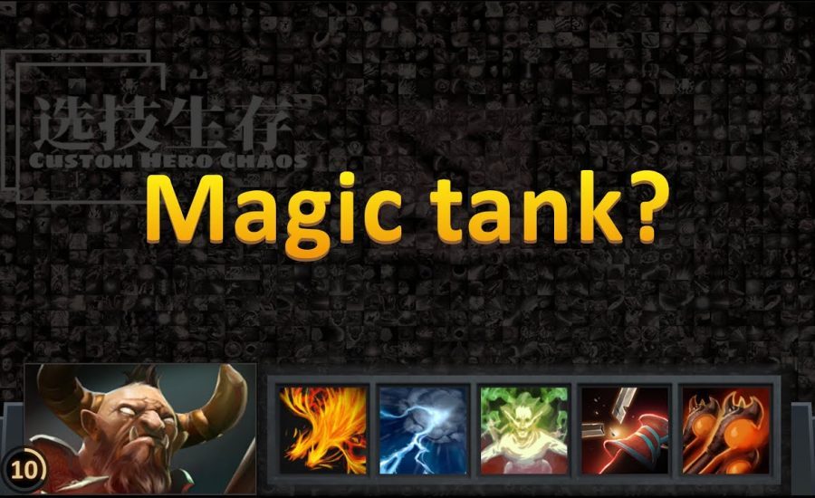 DOTA 2 - CUSTOM HERO CHAOS - Magic tank?