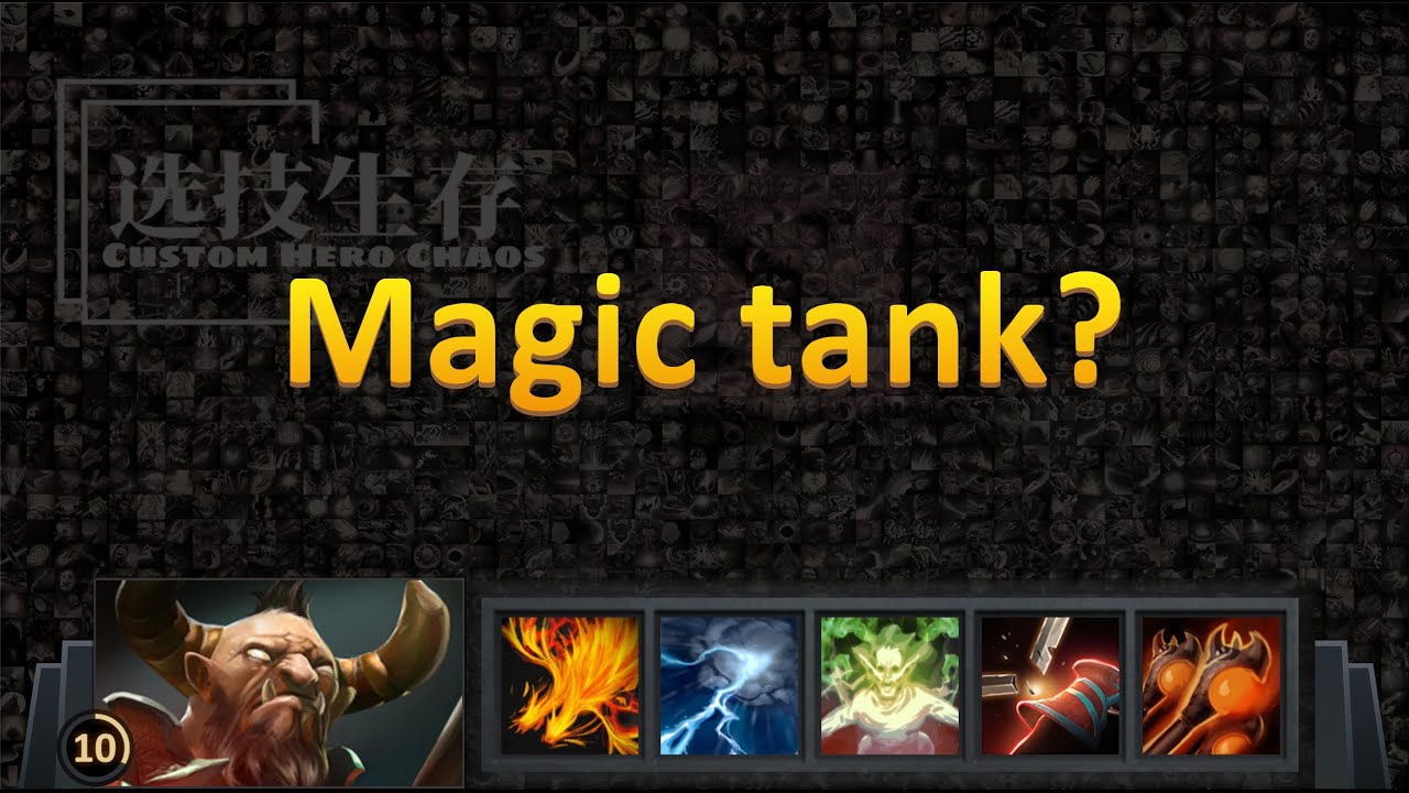 DOTA 2 - CUSTOM HERO CHAOS - Magic tank?