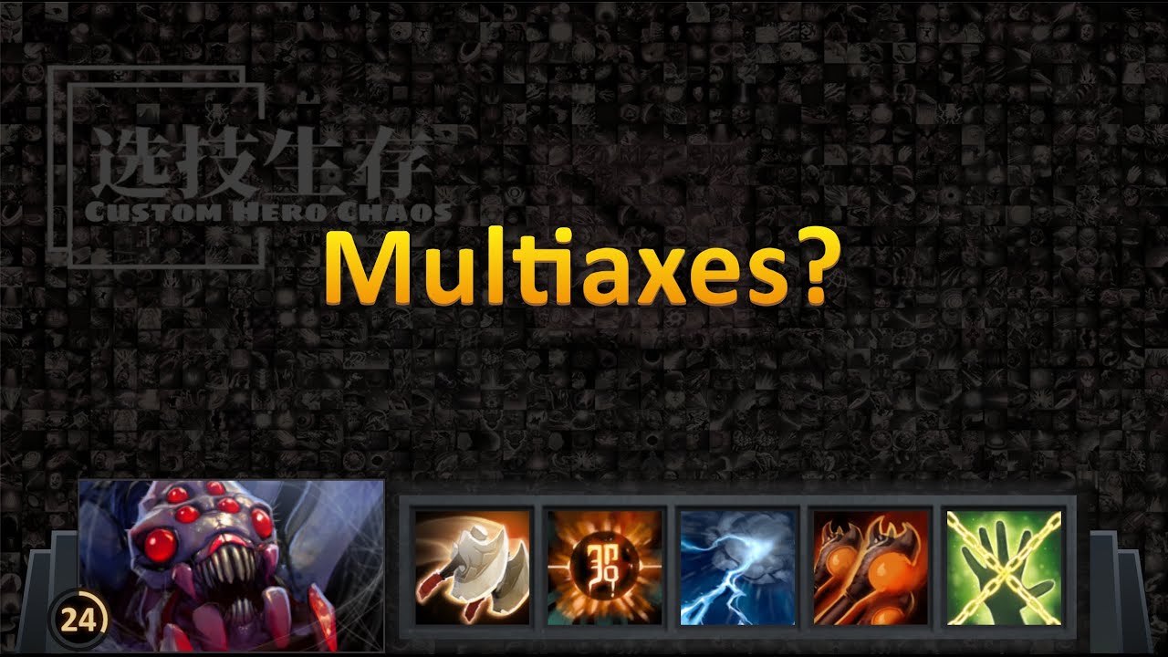 DOTA 2 - CUSTOM HERO CHAOS - Multiaxeaxeaxe