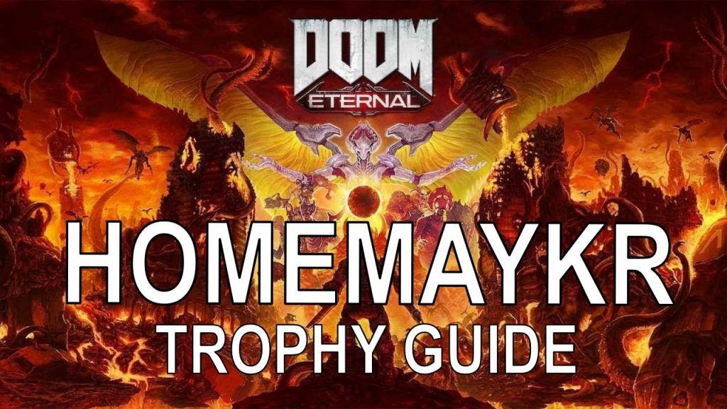 Doom Eternal - Homemaykr Trophy Guide - (Doom Eternal Homemaykr Trophy)