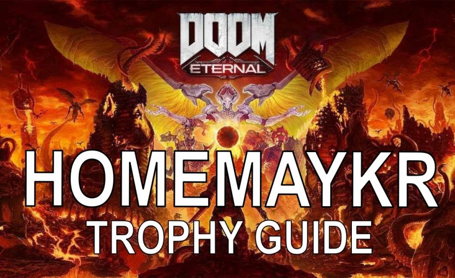 Doom Eternal - Homemaykr Trophy Guide - (Doom Eternal Homemaykr Trophy)