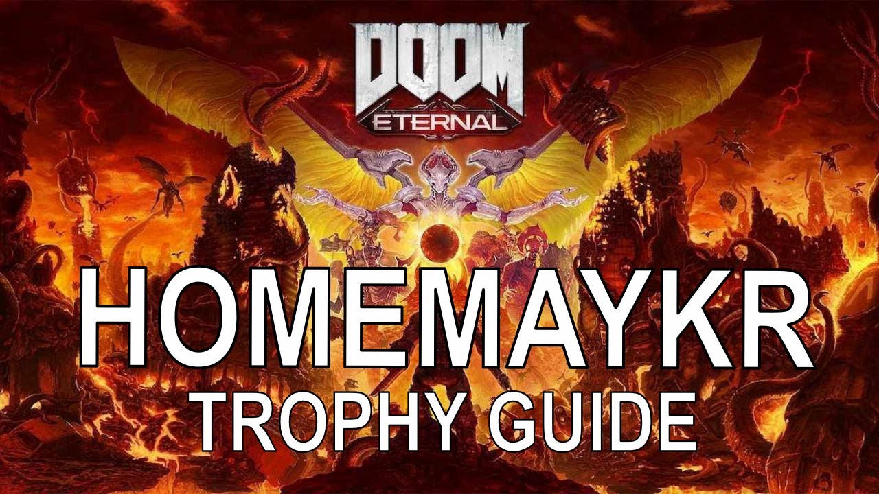 Doom Eternal - Homemaykr Trophy Guide - (Doom Eternal Homemaykr Trophy)