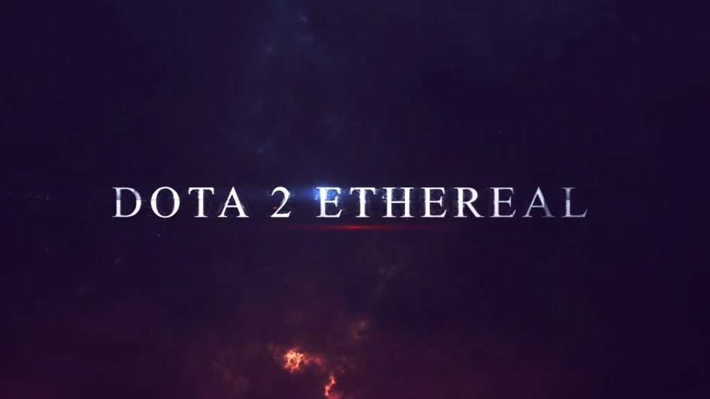 Dota 2 Ethereal Trailer