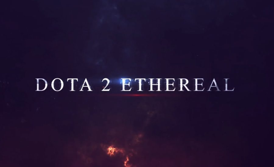 Dota 2 Ethereal Trailer