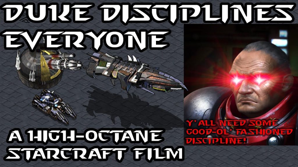 Duke Disciplines Everyone, a High Octane StarCraft Meme Film